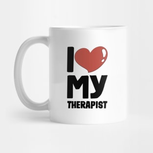 I love My Therapist Mug